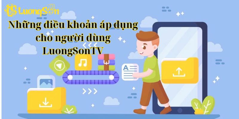 Những điều khoản áp dụng cho người dùng LuongSonTV