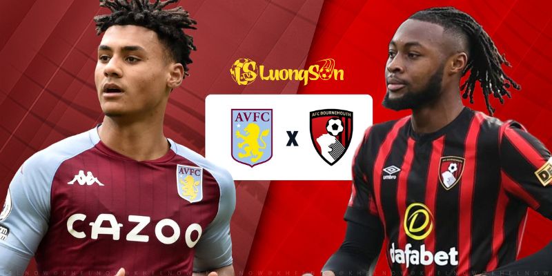 Phân tích chiến thuật và kèo trận đấu Aston Villa Vs Bournemouth AFC