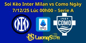 Soi Kèo Inter Milan vs Como Ngày 7/12/25 Lúc 00h00 – Serie A